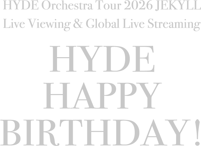 HYDE HAPPY BIRTHDAY