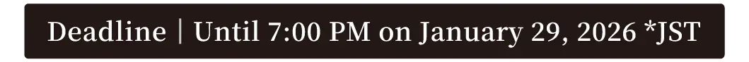 Deadline: Until 7:99 PM on January 29, 2026 *JST